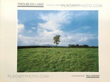 Paul Graham,Troubled Land (WITH 3 VINTAGE PRINTS) Paul Graham,Troubled Land (WITH 3 VINTAGE PRINTS)