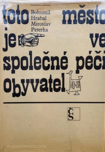 Miroslav Peterka & Bohumil Hrabal,Toto město je ve společné péči obyvatel / This city is under the control of its citizens Miroslav Peterka & Bohumil Hrabal,Toto město je ve společné péči obyvatel / This city is under the control of its citizens
