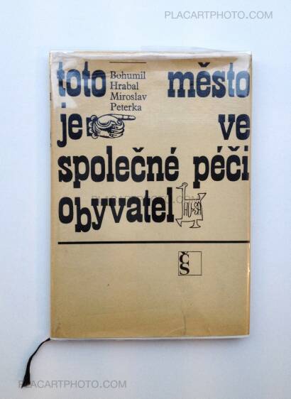 Miroslav Peterka & Bohumil Hrabal,Toto město je ve společné péči obyvatel / This city is under the control of its citizens Miroslav Peterka & Bohumil Hrabal,Toto město je ve společné péči obyvatel / This city is under the control of its citizens