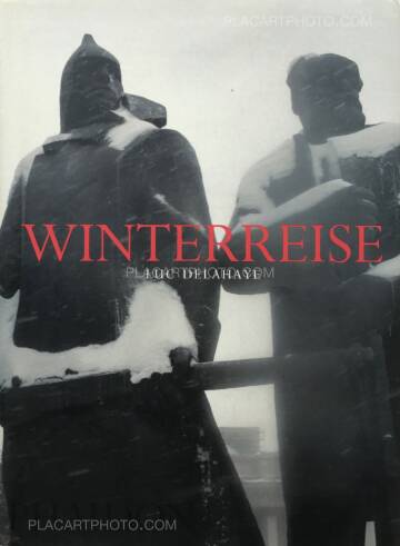 Luc Delahaye,Winterreise Luc Delahaye,Winterreise