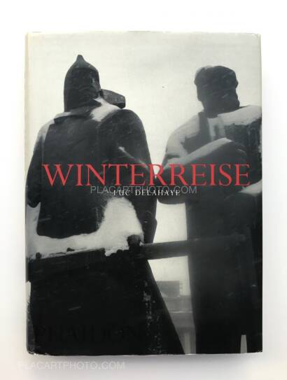 Luc Delahaye,Winterreise Luc Delahaye,Winterreise