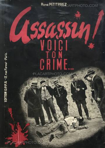 René Petitprez,Assassin ! Voici ton crime René Petitprez,Assassin ! Voici ton crime