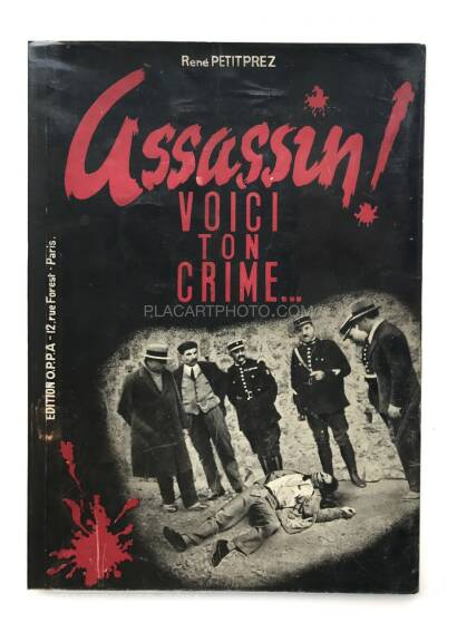 René Petitprez,Assassin ! Voici ton crime René Petitprez,Assassin ! Voici ton crime