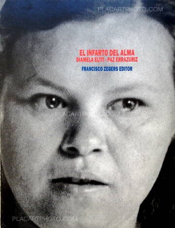Paz Errazuriz,El Infarto del alma Paz Errazuriz,El Infarto del alma
