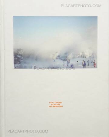 Luigi Ghirri,Pensare per immagini Luigi Ghirri,Pensare per immagini