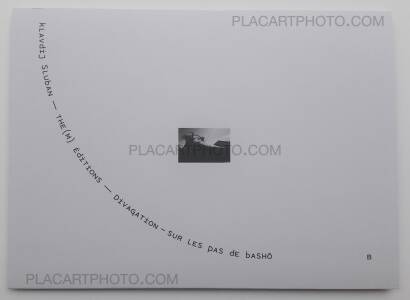 Klavdij Sluban,Divagation - sur les pas de Basho (LTD & SIGNED) Klavdij Sluban,Divagation - sur les pas de Basho (LTD & SIGNED)