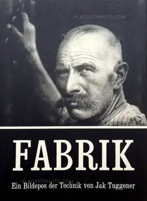 Jakob Tuggener – Fabrik - Ein Bildepos der Technik von Jak Tuggener