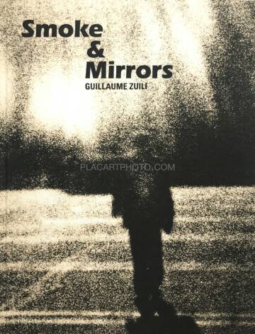 Guillaume Zuili,Smoke & Mirrors (SIGNED) Guillaume Zuili,Smoke & Mirrors (SIGNED)