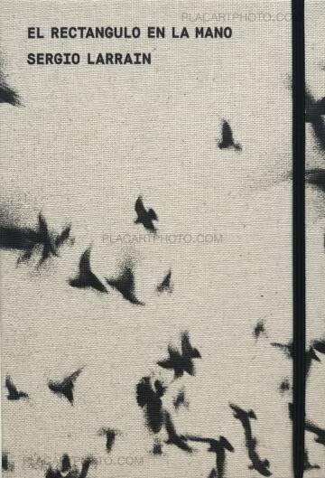 Sergio Larrain,EL RECTANGULO EN LA MANO (NEW EDITION) Sergio Larrain,EL RECTANGULO EN LA MANO (NEW EDITION)