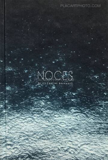 Hélène David ,Noces ou les confins sauvages Hélène David ,Noces ou les confins sauvages