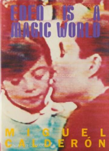 Miguel Calderón,Eden is a magic world (Signed) Miguel Calderón,Eden is a magic world (Signed)