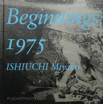 Miyako Ishiuchi,Beginnings: 1975 (Signed) Miyako Ishiuchi,Beginnings: 1975 (Signed)
