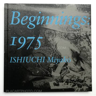Miyako Ishiuchi,Beginnings: 1975 (Signed) Miyako Ishiuchi,Beginnings: 1975 (Signed)