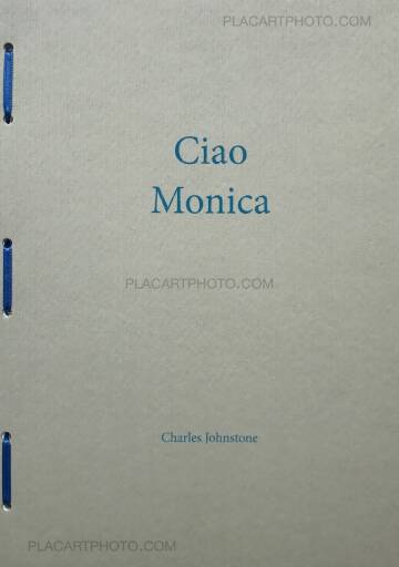 Charles Johnstone,27) Ciao Monica (Ltd to 100 copies) Charles Johnstone,27) Ciao Monica (Ltd to 100 copies)