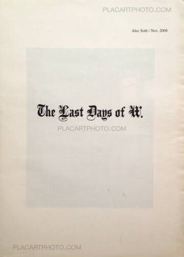 Alec Soth,The Last Days of W. Alec Soth,The Last Days of W.