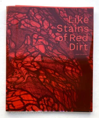 Juan Orrantia,Like Stains of Red Dirt 