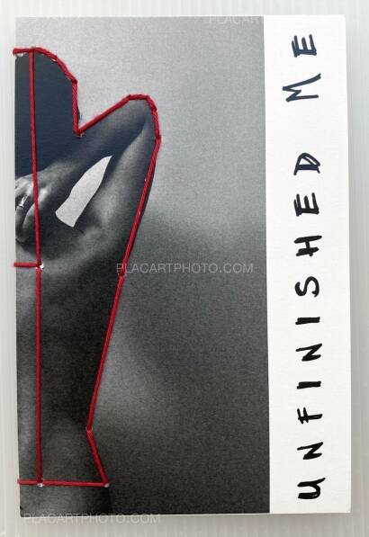 Adelaide Carneiro,UNFINISHED ME (Signed Edt of 51) Adelaide Carneiro,UNFINISHED ME (Signed Edt of 51)