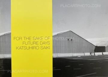 Katsuhiro Saiki,FOR THE SAKE OF FUTURE DAYS Katsuhiro Saiki,FOR THE SAKE OF FUTURE DAYS
