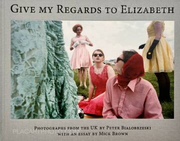 Peter Bialobrzeski,Give My Regards To Elizabeth