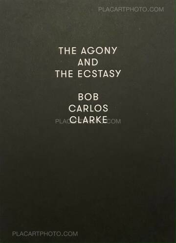 Bob Carlos Clarke,THE AGONY AND ECTASY( With print)