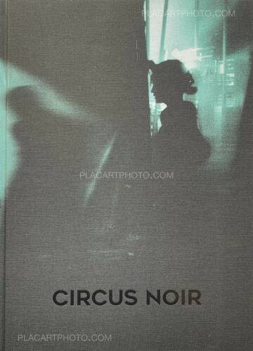 Oliver Stegmann,CIRCUS NOIR (SIGNED) Oliver Stegmann,CIRCUS NOIR (SIGNED)