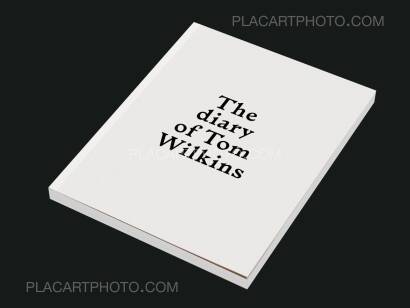 Sébastien Girard,The diary of Tom Wilkins (Ltd edt of 150 Signed) Sébastien Girard,The diary of Tom Wilkins (Ltd edt of 150 Signed)