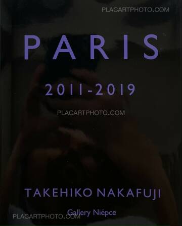 Takehiko Nakafuji,PARIS 2011-2019 (SIGNED) Takehiko Nakafuji,PARIS 2011-2019 (SIGNED)
