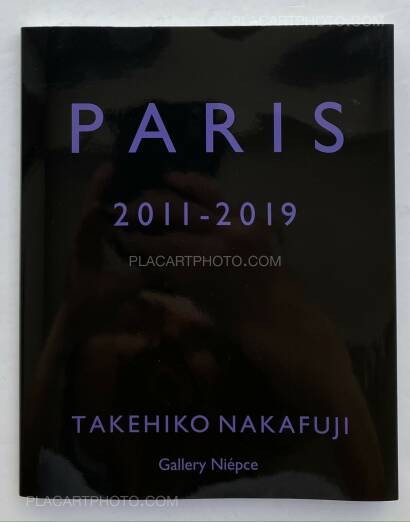 Takehiko Nakafuji,PARIS 2011-2019 (SIGNED) Takehiko Nakafuji,PARIS 2011-2019 (SIGNED)