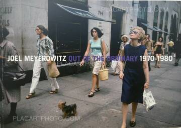 Joel Meyerowitz,Out of the Ordinary 1970-1980 Joel Meyerowitz,Out of the Ordinary 1970-1980