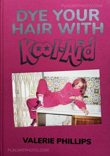 Valerie Phillips,Dye Your Hair With Kool-Aid (W/ SIGNED PRINT) Valerie Phillips,Dye Your Hair With Kool-Aid (W/ SIGNED PRINT)