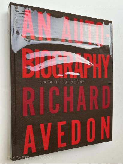 Richard Avedon,An Autobiography (SIGNED AND DEDICATED to a famous printer) Richard Avedon,An Autobiography (SIGNED AND DEDICATED to a famous printer)
