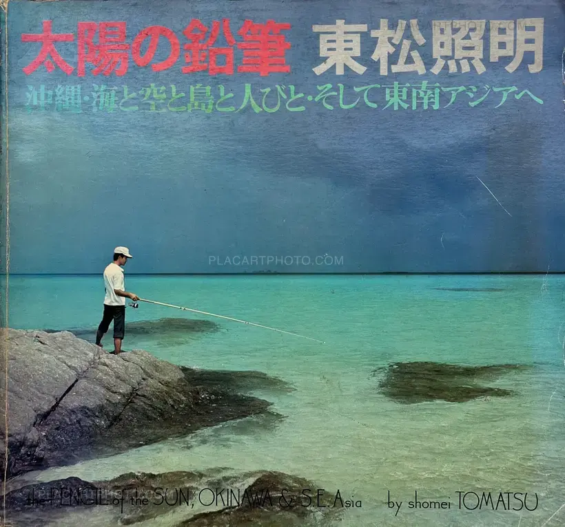 Shomei Tomatsu – The Pencil of the Sun, Okinawa & S.E. Asia