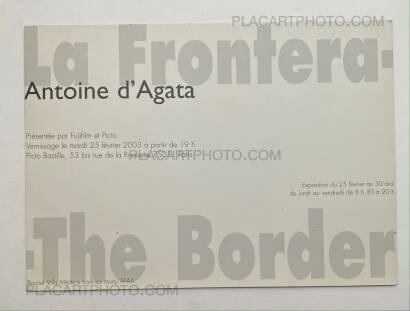 Antoine d'Agata,La Frontera / The Border (with invitation card) Antoine d'Agata,La Frontera / The Border (with invitation card)