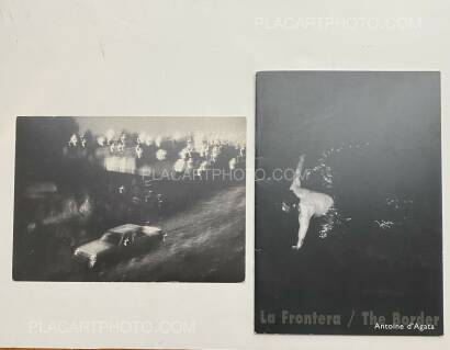 Antoine d'Agata,La Frontera / The Border (with invitation card) Antoine d'Agata,La Frontera / The Border (with invitation card)