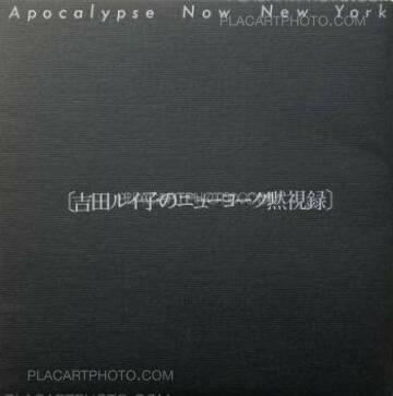 Ruiko Yoshida,Apocalypse Now New York Ruiko Yoshida,Apocalypse Now New York