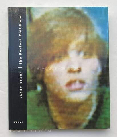 Larry Clark,The Perfect Childhood (SIGNED) Larry Clark,The Perfect Childhood (SIGNED)