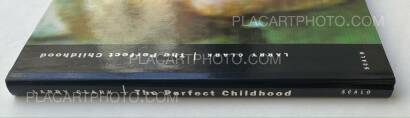 Larry Clark,The Perfect Childhood (SIGNED) Larry Clark,The Perfect Childhood (SIGNED)