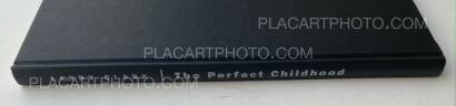 Larry Clark,The Perfect Childhood (SIGNED) Larry Clark,The Perfect Childhood (SIGNED)