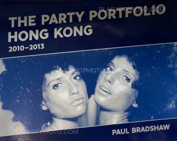 Paul Bradshaw,THE PARTY PORTFOLIO HONG KONG (EDT OF 100 SIGNED) Paul Bradshaw,THE PARTY PORTFOLIO HONG KONG (EDT OF 100 SIGNED)