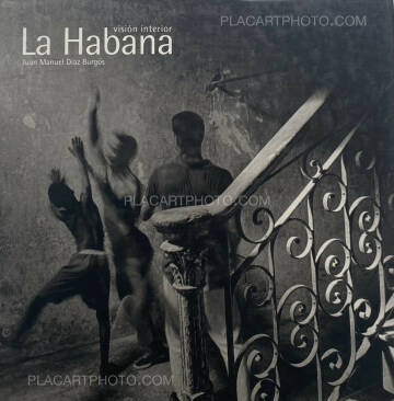 Juan Manuel Díaz Burgos ,La Habana. Visión interior Juan Manuel Díaz Burgos ,La Habana. Visión interior