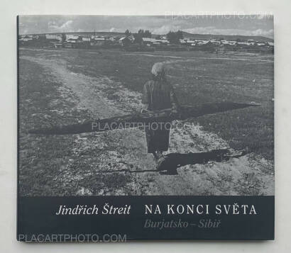 Jindřich Štreit,NA KONCI SVĚTA (AT THE END OF THE WORLD) Jindřich Štreit,NA KONCI SVĚTA (AT THE END OF THE WORLD)