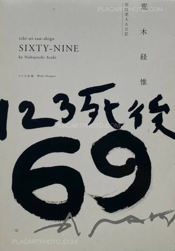 Nobuyoshi Araki,ichi-ni-san-shigo SIXTY-NINE (SIGNED) Nobuyoshi Araki,ichi-ni-san-shigo SIXTY-NINE (SIGNED)