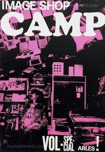 Collective,Image Shop Camp Vol - Spécial Arles ! (PINK SILKSCREEN COLLECTOR EDT) SIGNED BY 6 MEMBERS Collective,Image Shop Camp Vol - Spécial Arles ! (PINK SILKSCREEN COLLECTOR EDT) SIGNED BY 6 MEMBERS