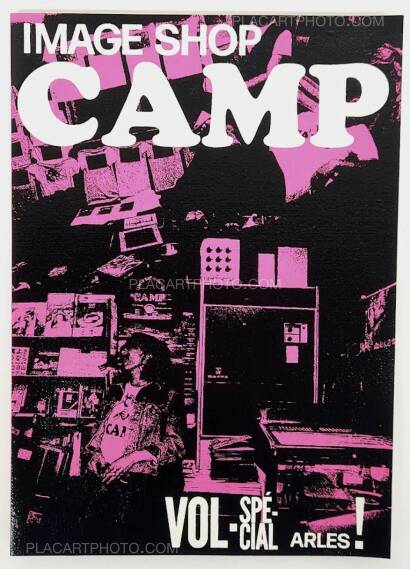 Collective,Image Shop Camp Vol - Spécial Arles ! (PINK SILKSCREEN COLLECTOR EDT) SIGNED BY 6 MEMBERS Collective,Image Shop Camp Vol - Spécial Arles ! (PINK SILKSCREEN COLLECTOR EDT) SIGNED BY 6 MEMBERS