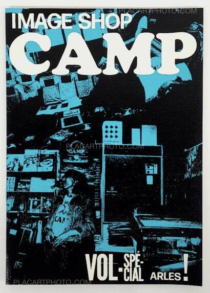 Collective,Image Shop Camp Vol - Spécial Arles ! (BLUE SILKSCREEN COLLECTOR EDT) SIGNED BY 6 MEMBERS Collective,Image Shop Camp Vol - Spécial Arles ! (BLUE SILKSCREEN COLLECTOR EDT) SIGNED BY 6 MEMBERS