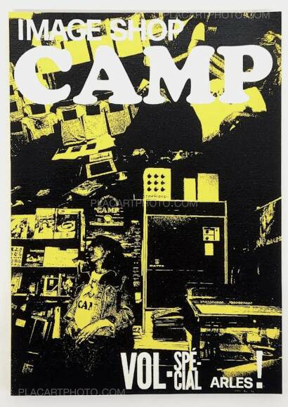 Collective, Image Shop Camp Vol - Spécial Arles ! (YELLOW SILKSCREEN COLLECTOR EDT) SIGNED BY 6 MEMBERS Collective, Image Shop Camp Vol - Spécial Arles ! (YELLOW SILKSCREEN COLLECTOR EDT) SIGNED BY 6 MEMBERS