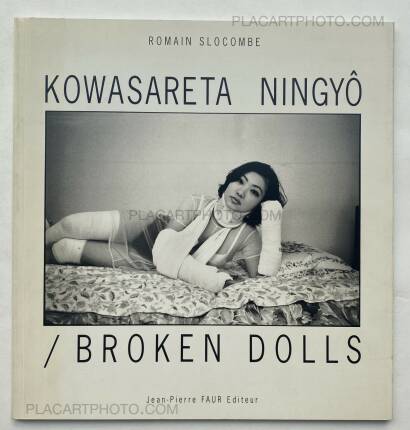 Romain Slocombe,KOWASARETA NINGYÔ / BROKEN DOLLS  Romain Slocombe,KOWASARETA NINGYÔ / BROKEN DOLLS