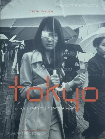 Romain Slocombe,Tokyo un monde flottant (NUMBERED WITH A SIGNED PRINT) Romain Slocombe,Tokyo un monde flottant (NUMBERED WITH A SIGNED PRINT)