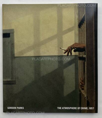 Gordon Parks ,The Atmosphere of Crime, 1957 Gordon Parks ,The Atmosphere of Crime, 1957