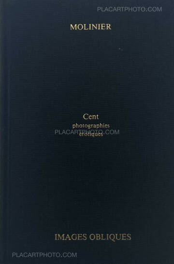 Pierre Molinier,Cent photographies érotiques Pierre Molinier,Cent photographies érotiques